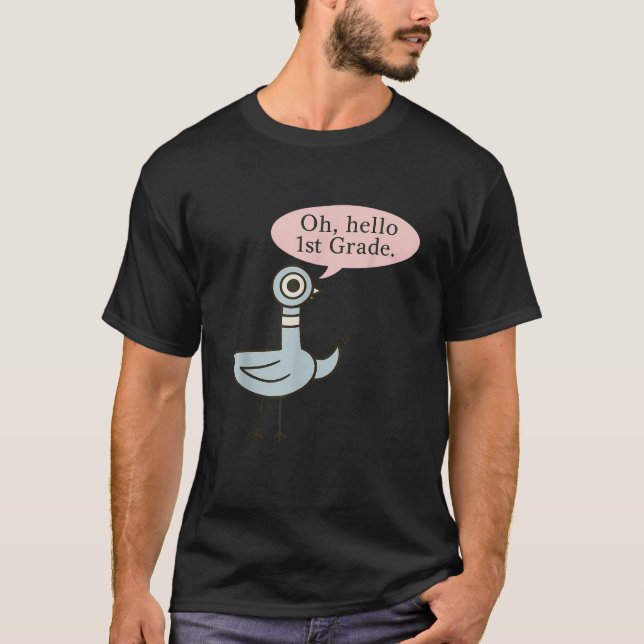 Oh Hello First Graders Cute Pigeon 1st Grade Teach T-Shirt (Front)