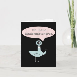 Oh, Hello Kindergarteners Cute Pigeon Kindergarten Card