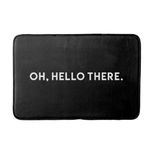 Oh Hello There Typography   Black Bath Mat