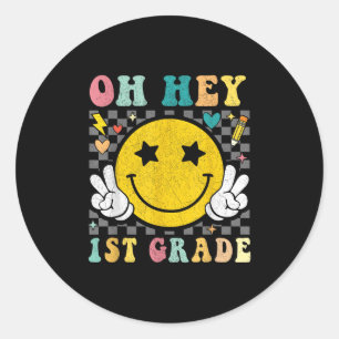 Oh Hey 1st Grade Teacher Kids Happy First Day Back Classic Round Sticker