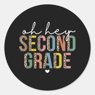 Oh Hey 2nd Second Grade Back To School Leopard For Classic Round Sticker