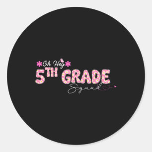 Oh Hey 5th Grade Back To School Design For Teacher Classic Round Sticker