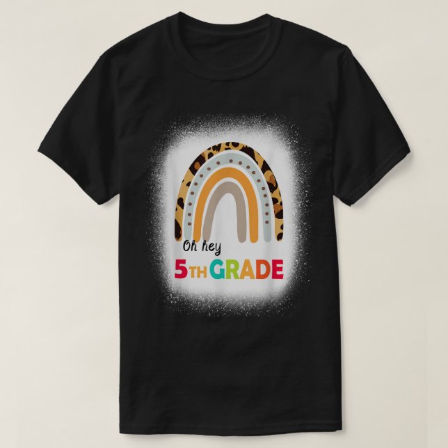 Oh Hey 5th Grade Rainbow Bleached 1st Day Of Schoo T-Shirt (Design Front)