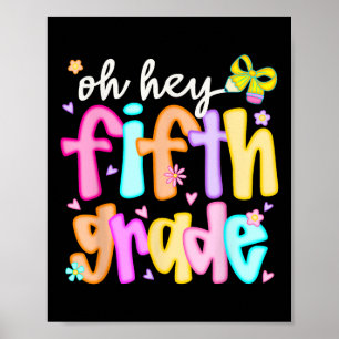 Oh Hey Fifth Grade Back To School Happy First Day Poster