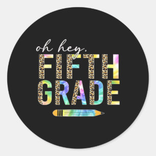 Oh Hey Fifth Grade Back to School Students 5th Gra Classic Round Sticker