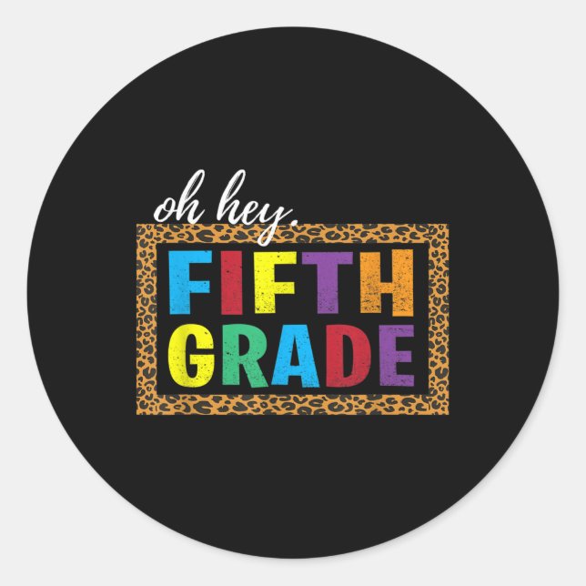 Oh Hey Fifth Grade Back To School Supplies Leopard Classic Round Sticker (Front)