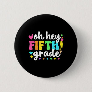Oh Hey Fifth Grade Back To School Teacher Student 6 Cm Round Badge