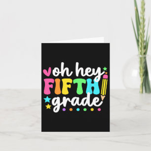 Oh Hey Fifth Grade Back To School Teacher Student Card
