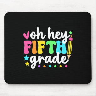 Oh Hey Fifth Grade Back To School Teacher Student Mouse Mat