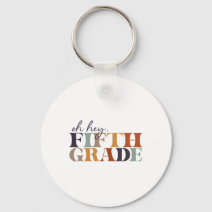 Oh Hey Fifth Grade Ck To School For Teachers And S Key Ring