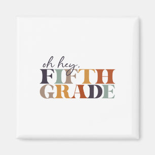 Oh Hey Fifth Grade Ck To School For Teachers And S Magnet