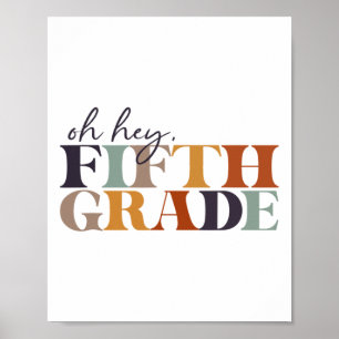 Oh Hey Fifth Grade Ck To School For Teachers And S Poster