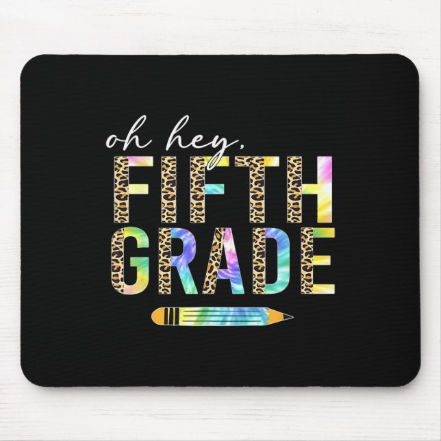 Oh Hey Fifth Grade Ck To School Students 5th Grade Mouse Mat (Front)