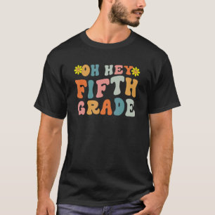 Oh Hey Fifth Grade Retro Teacher Student Kid Back  T-Shirt