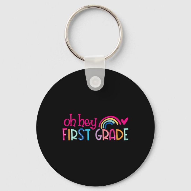 Oh Hey First Grade Rainbow Happy First Day Back To Key Ring (Front)