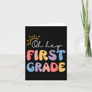 Oh Hey First Grade Teacher Student 1st Grade Back Card