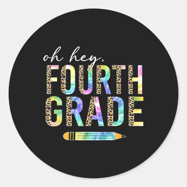 Oh Hey Fourth Grade Back to School Student 4th Gra Classic Round Sticker (Front)