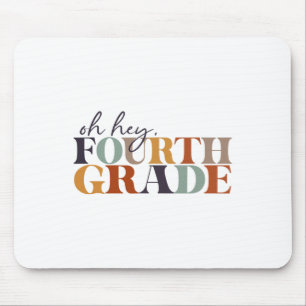 Oh Hey Fourth Grade Ck To School For Teachers And Mouse Mat