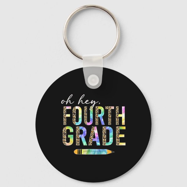 Oh Hey Fourth Grade Ck To School Student 4th Grade Key Ring (Front)