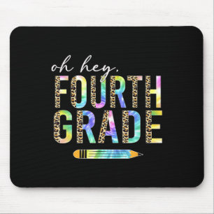 Oh Hey Fourth Grade Ck To School Student 4th Grade Mouse Mat