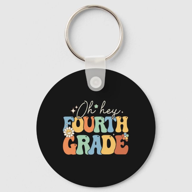 Oh Hey Fourth Grade Groovy 4th Grade Teacher Ck To Key Ring (Front)