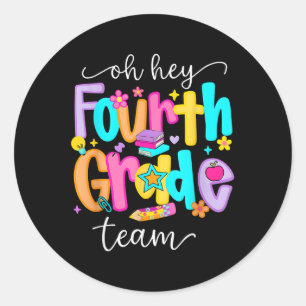 Oh Hey Fourth Grade Happy Back To School Teachers  Classic Round Sticker