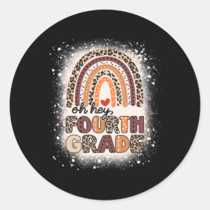 Oh Hey Fourth Grade Rainbow Bleached 1st Day Of Sc Classic Round Sticker