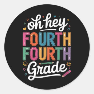 Oh Hey Fourth Grade Teachers Women Men Student  Classic Round Sticker