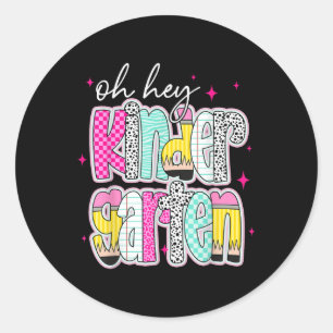 Oh Hey Kindergarten Back To School Teachers Women  Classic Round Sticker