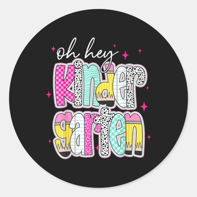 Oh Hey Kindergarten Back To School Teachers Women  Classic Round Sticker (Front)