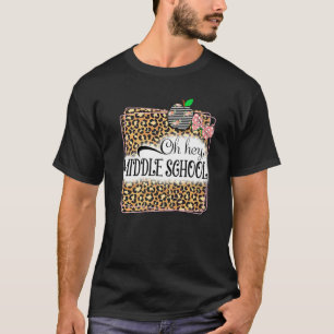 Oh Hey Middle School Leopard Back To School Kids T T-Shirt