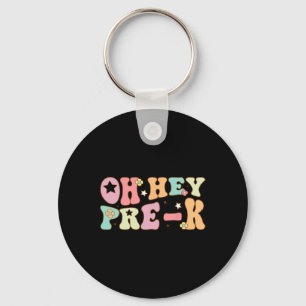 Oh Hey Pre K Groovy Back To School Happy First Day Key Ring