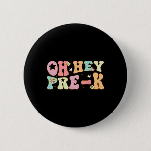 Oh Hey Pre K Groovy Ck To School Happy First Day O 6 Cm Round Badge