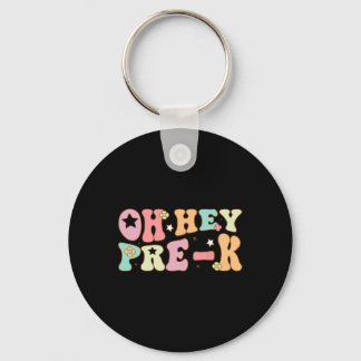 Oh Hey Pre K Groovy Ck To School Happy First Day O Key Ring