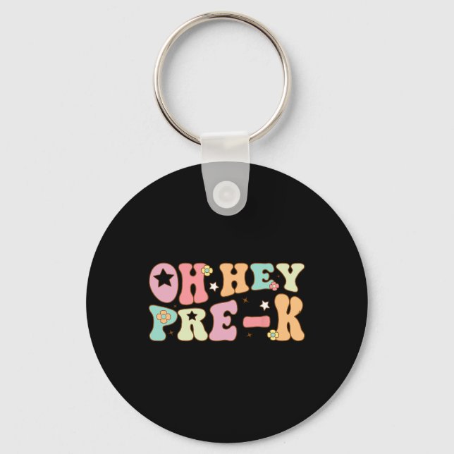 Oh Hey Pre K Groovy Ck To School Happy First Day O Key Ring (Front)