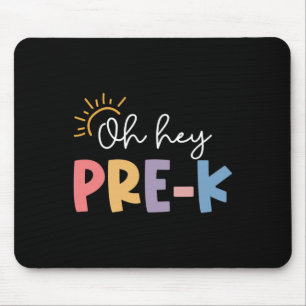 Oh Hey Pre K Teacher Student Preschool First Day O Mouse Mat