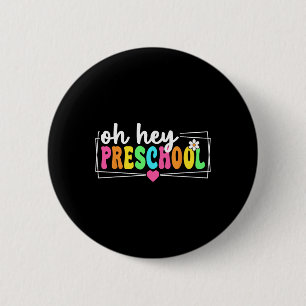 Oh Hey Preschool Back To School Teachers Students 6 Cm Round Badge