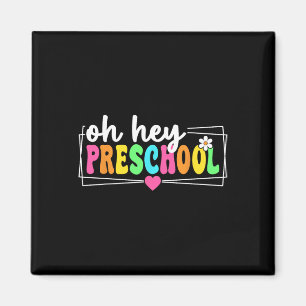 Oh Hey Preschool Back To School Teachers Students Magnet