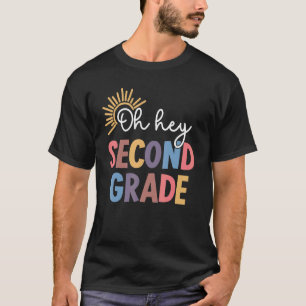 Oh Hey Second Grade 1st Day Teacher Student KiD Re T-Shirt