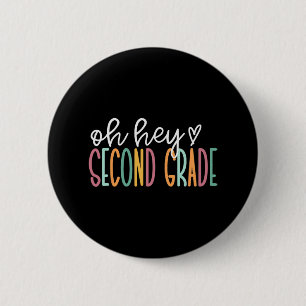 Oh Hey Second Grade Back To School Happy First Day 6 Cm Round Badge
