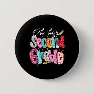 Oh Hey Second Grade Back To School Happy First Day 6 Cm Round Badge