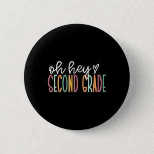 Oh Hey Second Grade Back To School Happy First Day 6 Cm Round Badge
