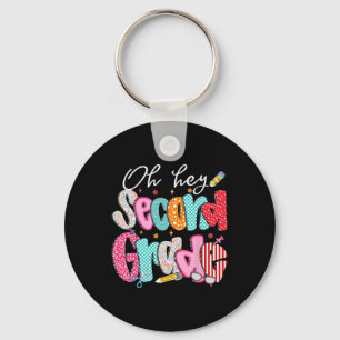 Oh Hey Second Grade Back To School Happy First Day Key Ring