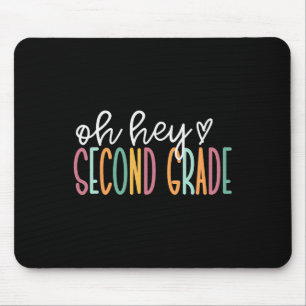 Oh Hey Second Grade Back To School Happy First Day Mouse Mat