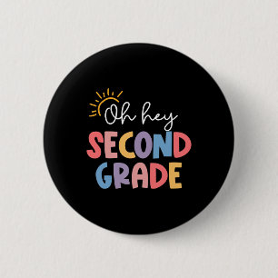 Oh Hey Second Grade Teacher Student 2nd Grade Back 6 Cm Round Badge