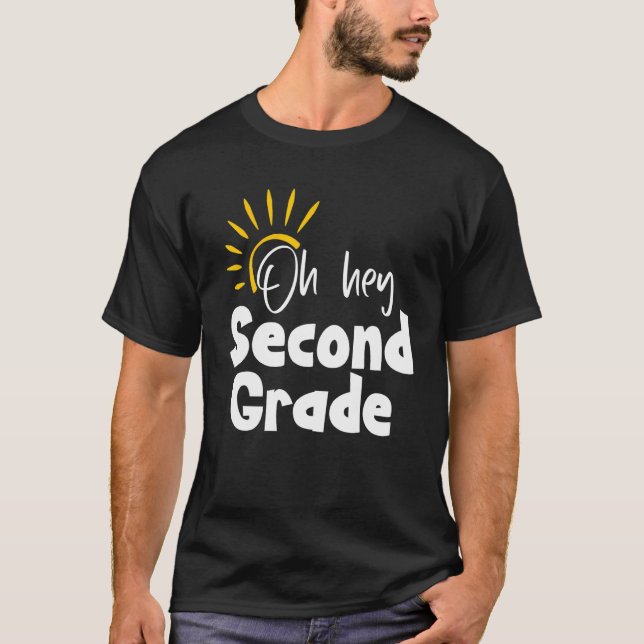 Oh Hey Second Grade Teacher Student 2nd Grade Back T-Shirt (Front)