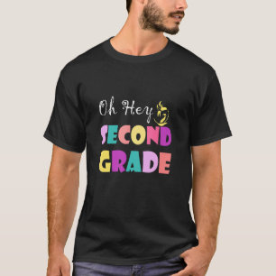 Oh Hey Second Grade Teacher Student 2nd Grade Back T-Shirt
