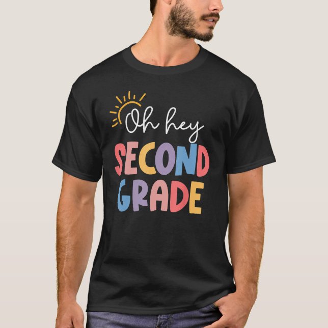 Oh Hey Second Grade Teacher Student 2nd Grade Back T-Shirt (Front)