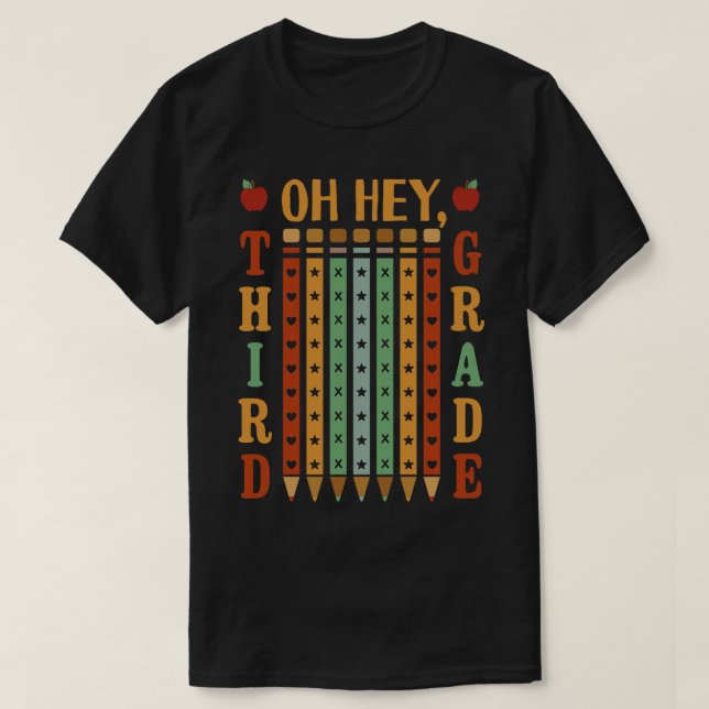 Oh Hey Third Grade Back to School 1 T-Shirt (Design Front)