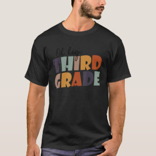 Oh Hey Third Grade Back To School For Teacher Stud T-Shirt